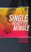 Single, Ready to Mingle: Gods principles for relating, dating & mating by Vladimir Savchuk