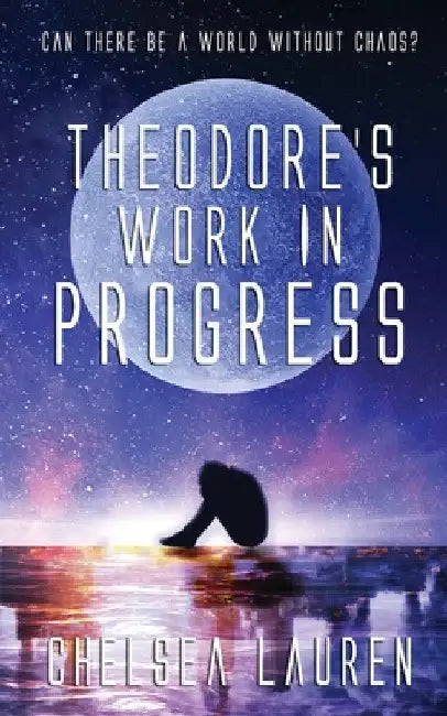 Theodore's Work in Progress by Chelsea Lauren
