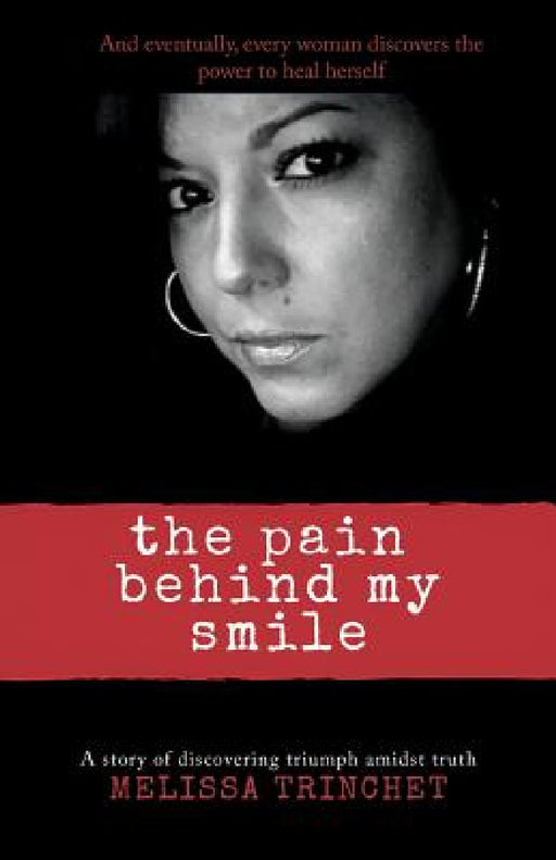 The Pain Behind My Smile by Melissa Trinchet