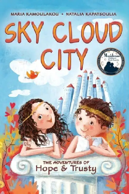 Sky Cloud City: (a fun adventure inspired by Greek mythology and an ancient Greek play -"The Birds"- by Aristophanes) by Maria Kamoulakou