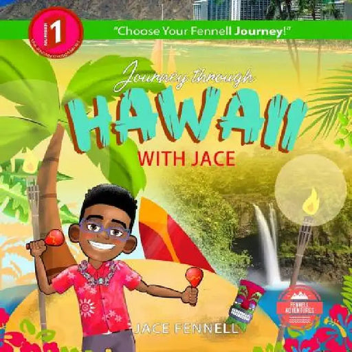 Journey through Hawaii with Jace by Jace Fennell