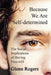Because We Are Self-determined: The Social Implications of Having Free-will by Glenn Rogers