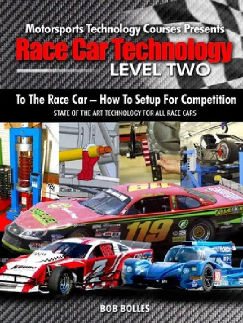 Race Car Technology - Level Two by Bob Bolles