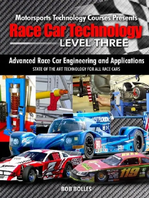 Race Car Technology - Level Three by Bob Bolles