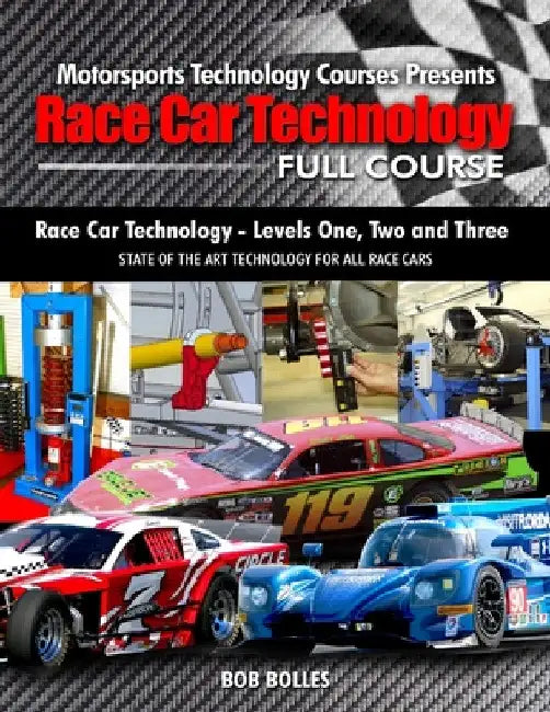 Race Car Technology Full Course by Bob Bolles
