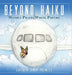 Beyond Haiku: Women Pilots Write Poetry by Capt Linda Pauwels