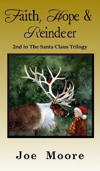 Faith, Hope & Reindeer by Joe Moore