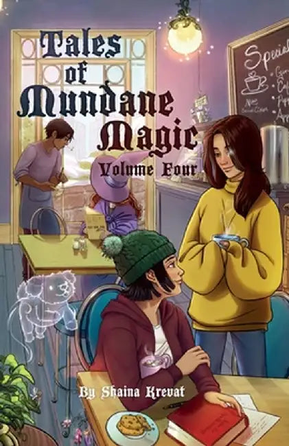 Tales of Mundane Magic: Volume Four by Shaina Krevat