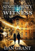 The Singularity Witness by Dan Grant