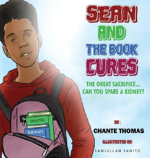 Sean and the Book Cures The Great Sacrifice...Can You Spare a Kidney? by Chante Thomas