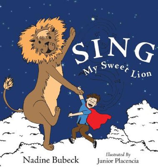 Sing My Sweet Lion by Nadine Bubeck, Junior Placencia