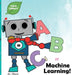 ABCs of Machine Learning (Tinker Toddlers) by Dhoot