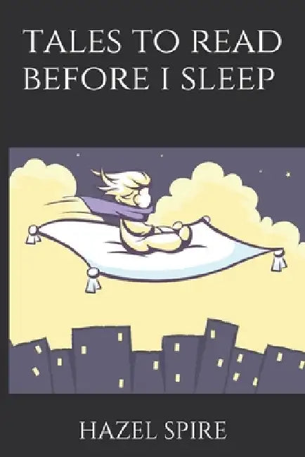 Tales to Read Before I Sleep by Hazel Spire
