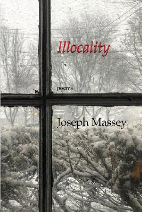 Illocality (revised edition) by Joseph Massey