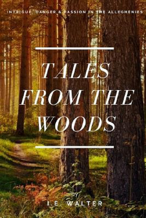 Tales From the Woods by Irvin Walter