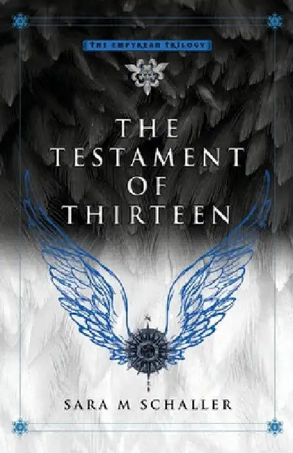 The Testament of Thirteen by Sara M. Schaller