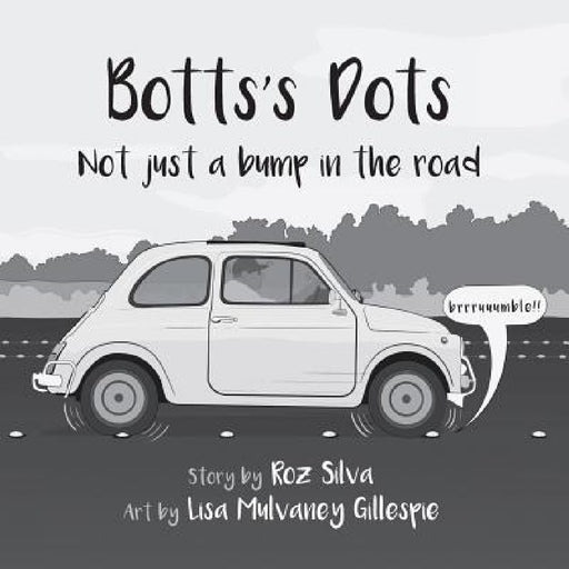 Botts's Dots: Not just a bump in the road by Roz Silva, Lisa Mulvaney Gillespie
