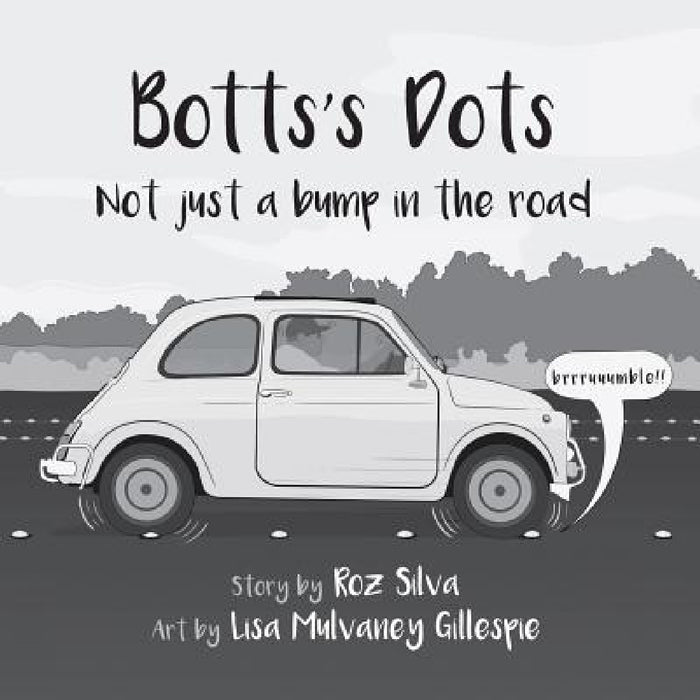 Botts's Dots: Not just a bump in the road by Roz Silva, Lisa Mulvaney Gillespie