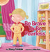 Be Brave To Be Fearless by Stacy Trimble