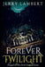 Forever Twilight by Jerry Lambert
