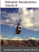 Helicopter Aerodynamics Volume III by Ray Prouty