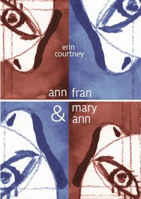 Ann, Fran, and Mary Ann by Erin Courtney