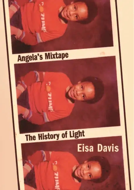 Angela's Mixtape / The History of Light by Eisa Davis