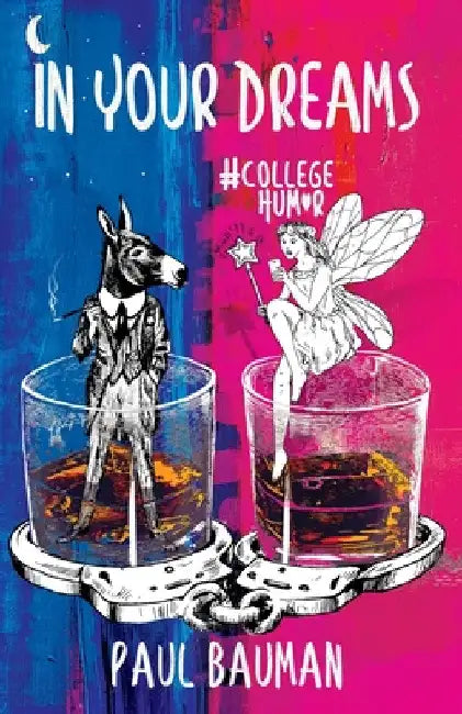 In Your Dreams: #College Humor by Paul Bauman