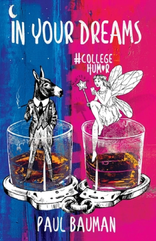 In Your Dreams: #College Humor by Paul Bauman
