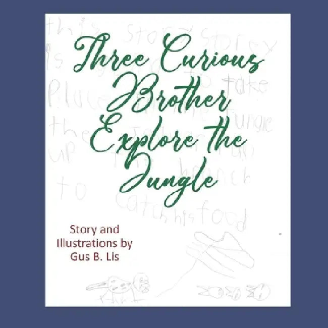 Three Curious Brothers Explore the Jungle by Gus Lis