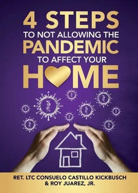 4 Steps to Not Allowing the Pandemic to Affect your Home by Roy Juarez