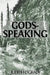 Gods-Speaking by Judith O'Grady