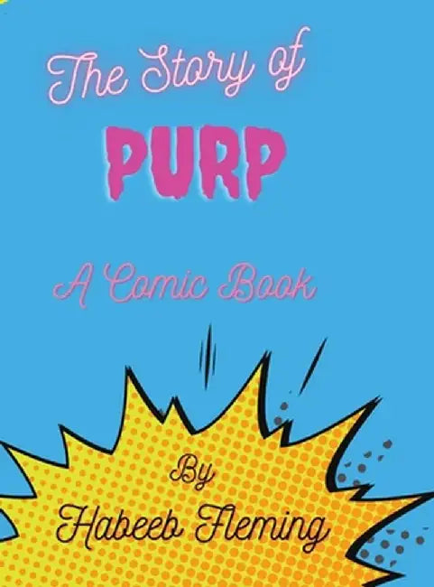 The Story of Purp by Habeeb Fleming