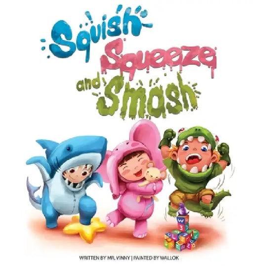 Squish Squeeze and Smash by Vinny