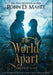 The World Apart: Completed Series by Robin D. Mahle