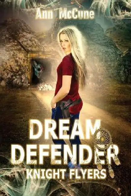 Dream Defender, Knight Flyers Book 2 by Ann McCune