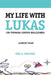 My Life with Lukas (On Topanga Canyon Boulevard): Junior Year by Eric a. Walters