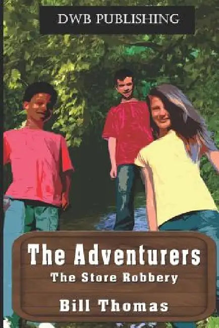 The Adventurers: The Store Robbery by Bill Thomas