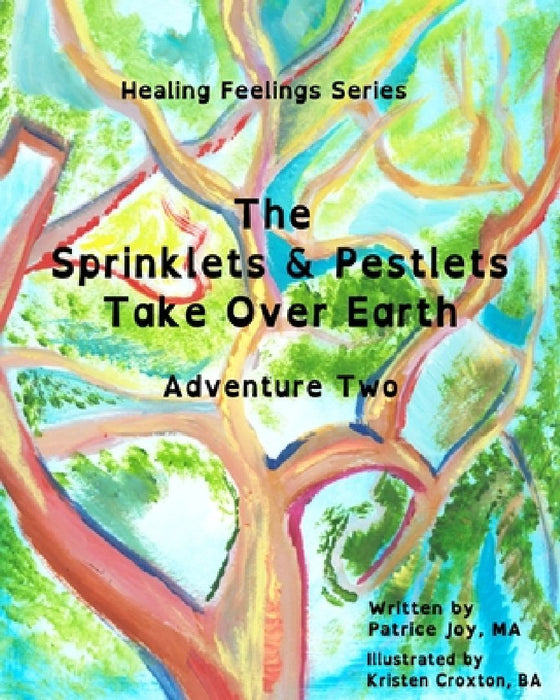 The Sprinklets and Pestlets Take Over Earth: Adventure Two by Kristen Croxton