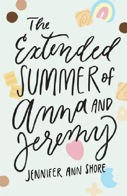 The Extended Summer of Anna and Jeremy by Jennifer Ann Shore