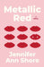 Metallic Red by Jennifer Ann Shore