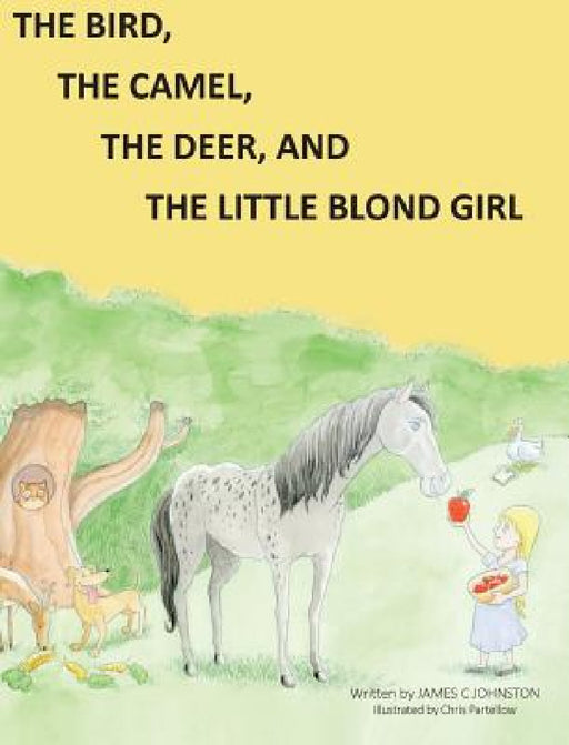 The Bird, the Camel, the Deer and the Little Blond Girl by James C. Johnston