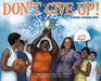 Don't Give Up!: a CREAM E. BIGGUMS story by Constance R. Davis, Shiga Aleksandra, Angela Lockhart