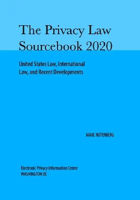 Privacy Law Sourcebook 2020 by Marc Rotenberg