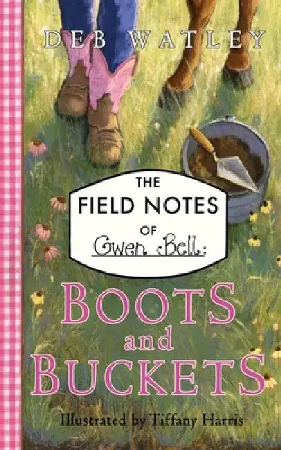 Boots and Buckets by Deb Watley