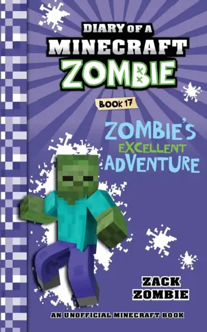 Diary of a Minecraft Zombie Book 17: Zombie's Excellent Adventure by Zack Zombie