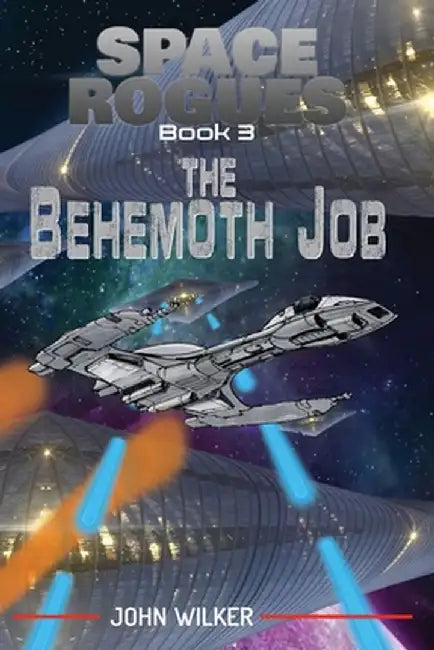Space Rogues 3: The Behemoth Job by John Wilker