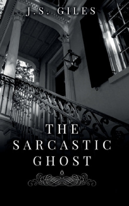 The Sarcastic Ghost by Js Giles