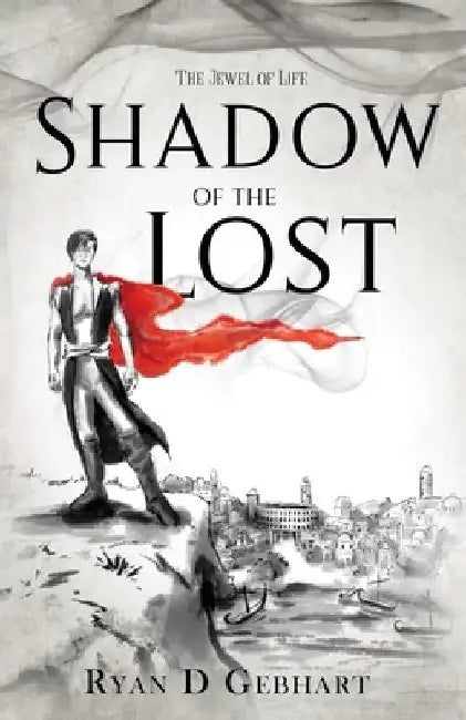 Shadow of the Lost: A Novel in the Jewel of Life Series by Ryan D. Gebhart