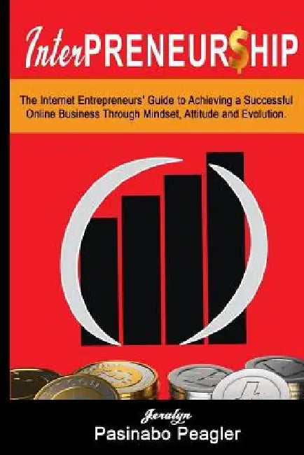 Interpreneurship: The Internet Entrepreneurs by Jeralyn Pasinabo Peagler